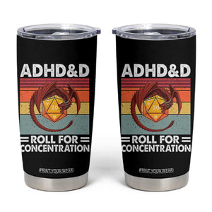 ADHD&D Roll For Concentration Tumbler Cup Funny RPG Gamer D20 Tabletop Dice TS11 Black Print Your Wear