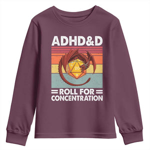 ADHD&D Roll For Concentration Youth Sweatshirt Funny RPG Gamer D20 Tabletop Dice TS11 Maroon Print Your Wear