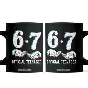 Funny 67 13th Birthday Coffee Mug 6 7 Thirteen Year Old Official Teenager Hands TS11 Black Print Your Wear