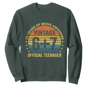 Funny 67 13th Birthday Sweatshirt Official Teenager 13 Years Of Being Awesome TS11 Dark Forest Green Print Your Wear