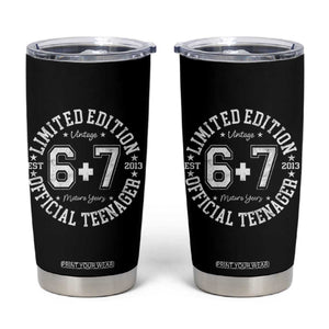 Funny 67 13th Birthday Tumbler Cup Est 2013 Limited Edition Official Teenager TS11 Black Print Your Wear
