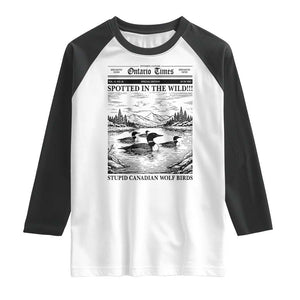 Funny Stupid Canadian Wolf Bird Raglan Shirt Funny Common Loon Newspaper LGBT Hockey TS11 White Black Print Your Wear
