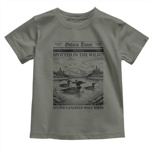 Funny Stupid Canadian Wolf Bird Toddler T Shirt Funny Common Loon Newspaper LGBT Hockey TS11 Military Green Print Your Wear