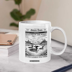 Funny Stupid Canadian Wolf Bird Coffee Mug Funny Common Loon Newspaper LGBT Hockey TS11 Print Your Wear