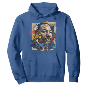 Martin Luther King Hoodie The Only King In America No Kings Protest TS11 Royal Blue Print Your Wear