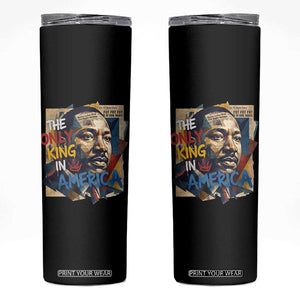 Martin Luther King Skinny Tumbler The Only King In America No Kings Protest TS11 Black Print Your Wear