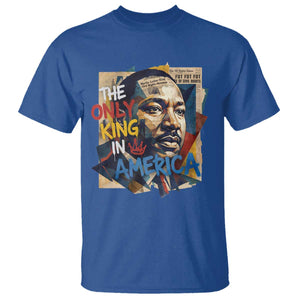 Martin Luther King T Shirt The Only King In America No Kings Protest TS11 Royal Blue Print Your Wear