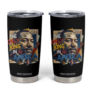 Martin Luther King Tumbler Cup The Only King In America No Kings Protest TS11 Black Print Your Wear