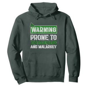 Funny Warning Prone To Shenanigans And Malarkey St Patrick's Day Hoodie TS11 Dark Forest Green Print Your Wear
