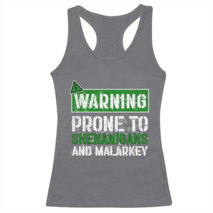 Funny Warning Prone To Shenanigans And Malarkey St Patrick's Day Racerback Tank Top TS11 Charcoal Print Your Wear