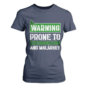 Funny Warning Prone To Shenanigans And Malarkey St Patrick's Day T Shirt For Women TS11 Navy Print Your Wear