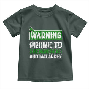 Funny Warning Prone To Shenanigans And Malarkey St Patrick's Day Toddler T Shirt TS11 Dark Forest Green Print Your Wear