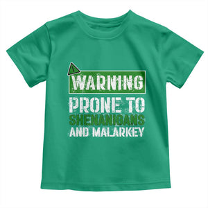 Funny Warning Prone To Shenanigans And Malarkey St Patrick's Day Toddler T Shirt TS11 Irish Green Print Your Wear
