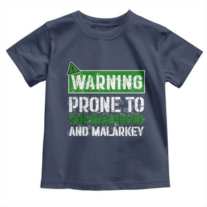Funny Warning Prone To Shenanigans And Malarkey St Patrick's Day Toddler T Shirt TS11 Navy Print Your Wear