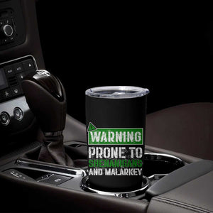 Funny Warning Prone To Shenanigans And Malarkey St Patrick's Day Tumbler Cup TS11 Print Your Wear