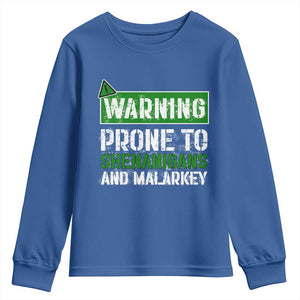 Funny Warning Prone To Shenanigans And Malarkey St Patrick's Day Youth Sweatshirt TS11 Royal Blue Print Your Wear