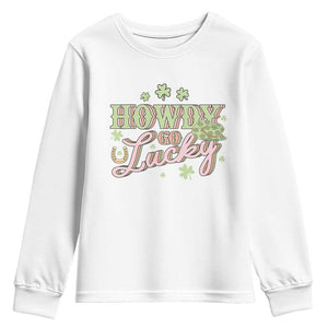 Funny St Patrick's Day Cowboy Cowgirl Youth Sweatshirt Howdy Go Lucky Shamrock TS11 White Print Your Wear