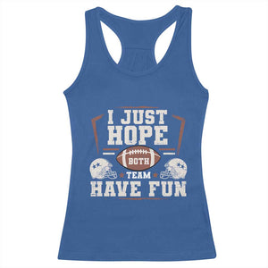 Funny American Football Racerback Tank Top I Just Hope Both Team Have Fun Helmet TS11 Royal Blue Print Your Wear