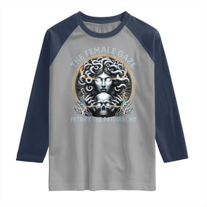 The Female Gaze Petrify The Patriarchy Raglan Shirt Feminist TS11 Sport Gray Navy Print Your Wear