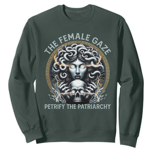 The Female Gaze Petrify The Patriarchy Sweatshirt Feminist TS11 Dark Forest Green Print Your Wear