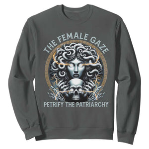 The Female Gaze Petrify The Patriarchy Sweatshirt Feminist TS11 Dark Heather Print Your Wear