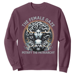 The Female Gaze Petrify The Patriarchy Sweatshirt Feminist TS11 Maroon Print Your Wear