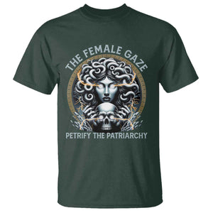 The Female Gaze Petrify The Patriarchy T Shirt Feminist TS11 Dark Forest Green Print Your Wear