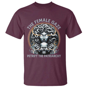 The Female Gaze Petrify The Patriarchy T Shirt Feminist TS11 Maroon Print Your Wear