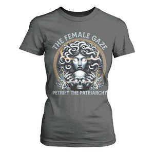 The Female Gaze Petrify The Patriarchy T Shirt For Women Feminist TS11 Dark Heather Print Your Wear