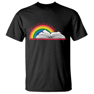 Take A Look It's In A Book T Shirt Reader Lover Librarian Rainbow TS11 Black Print Your Wear