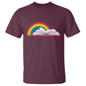 Take A Look It's In A Book T Shirt Reader Lover Librarian Rainbow TS11 Maroon Print Your Wear