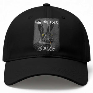 Funny Rabbit Who The Fuck Is Alice Baseball Cap TS11 Print Your Wear