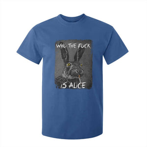 Funny Rabbit Who The Fuck Is Alice T Shirt For Kid TS11 Royal Blue Print Your Wear