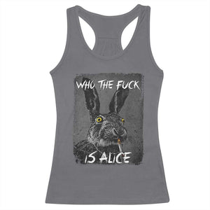 Funny Rabbit Who The Fuck Is Alice Racerback Tank Top TS11 Charcoal Print Your Wear