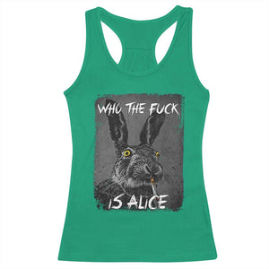 Funny Rabbit Who The Fuck Is Alice Racerback Tank Top TS11 Irish Green Print Your Wear