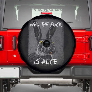 Funny Rabbit Who The Fuck Is Alice Spare Tire Cover TS11 Black Print Your Wear