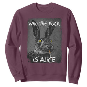 Funny Rabbit Who The Fuck Is Alice Sweatshirt TS11 Maroon Print Your Wear