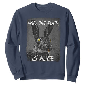 Funny Rabbit Who The Fuck Is Alice Sweatshirt TS11 Navy Print Your Wear
