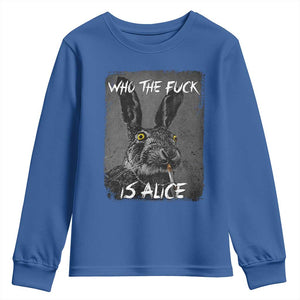 Funny Rabbit Who The Fuck Is Alice Youth Sweatshirt TS11 Royal Blue Print Your Wear