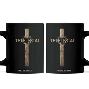 Christian Easter Resurrection Day Tetelestai Religious Cross Coffee Mug TS11 Black Print Your Wear