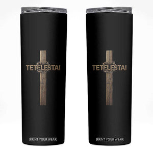 Christian Easter Resurrection Day Tetelestai Religious Cross Skinny Tumbler TS11 Black Print Your Wear