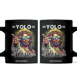 Funny Yolo Lol Jk BRB Christian Easter Coffee Mug Resurrection Jesus TS11 Black Print Your Wear
