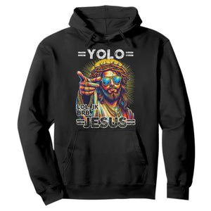 Funny Yolo Lol Jk BRB Christian Easter Hoodie Resurrection Jesus TS11 Black Print Your Wear
