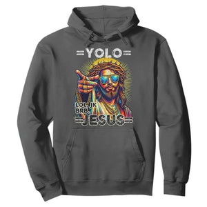 Funny Yolo Lol Jk BRB Christian Easter Hoodie Resurrection Jesus TS11 Dark Heather Print Your Wear