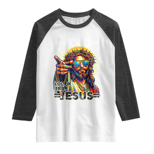 Funny Yolo Lol Jk BRB Christian Easter Raglan Shirt Resurrection Jesus TS11 White Heather Charcoal Print Your Wear