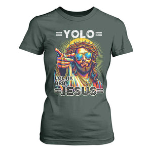 Funny Yolo Lol Jk BRB Christian Easter T Shirt For Women Resurrection Jesus TS11 Dark Forest Green Print Your Wear