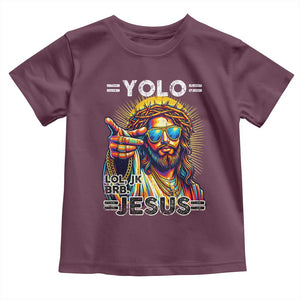 Funny Yolo Lol Jk BRB Christian Easter Toddler T Shirt Resurrection Jesus TS11 Maroon Print Your Wear