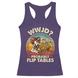 WWJD Probably Flip Tables Racerback Tank Top Retro Christian Humor TS11 Purple Print Your Wear