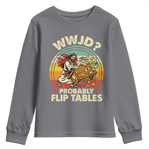 WWJD Probably Flip Tables Youth Sweatshirt Retro Christian Humor TS11 Charcoal Print Your Wear