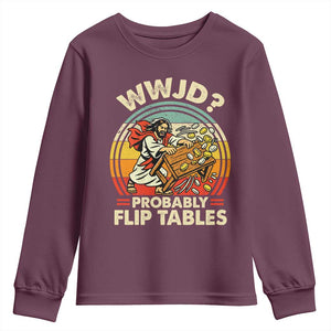 WWJD Probably Flip Tables Youth Sweatshirt Retro Christian Humor TS11 Maroon Print Your Wear